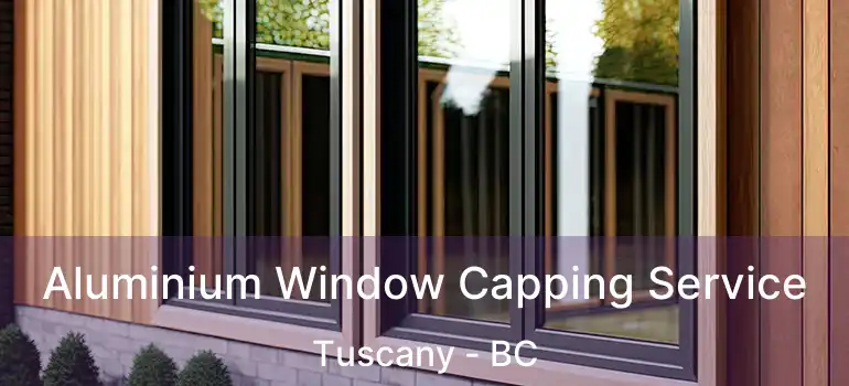  Aluminium Window Capping Service Tuscany - BC