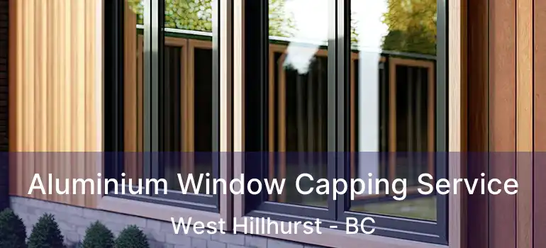  Aluminium Window Capping Service West Hillhurst - BC