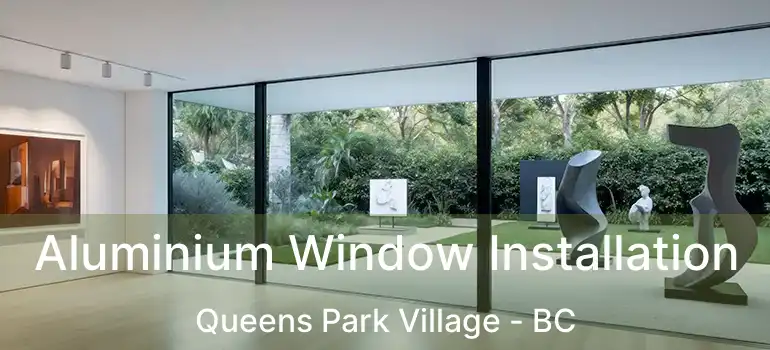  Aluminium Window Installation Queens Park Village - BC