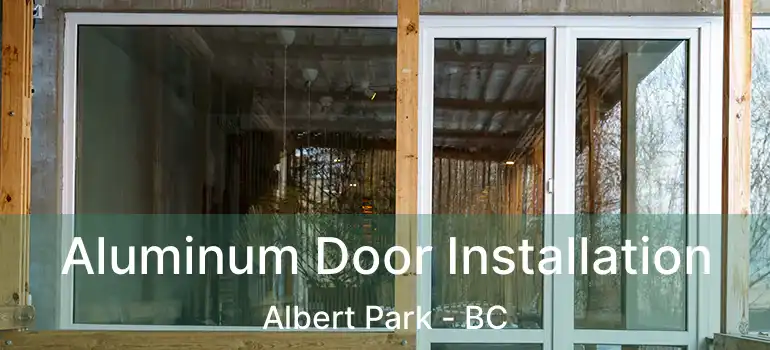  Aluminum Door Installation Albert Park - BC