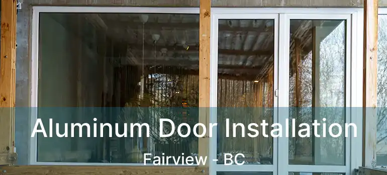  Aluminum Door Installation Fairview - BC
