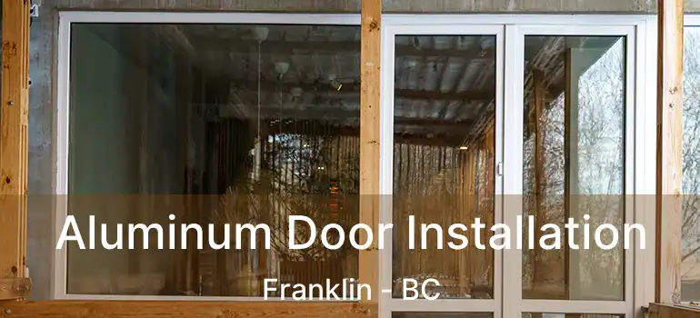  Aluminum Door Installation Franklin - BC