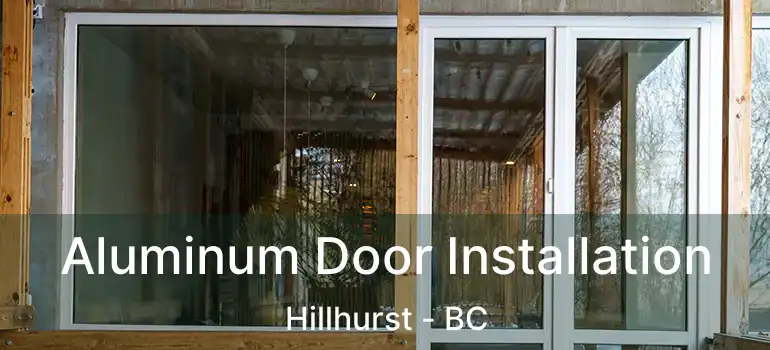  Aluminum Door Installation Hillhurst - BC