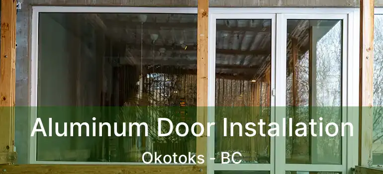  Aluminum Door Installation Okotoks - BC