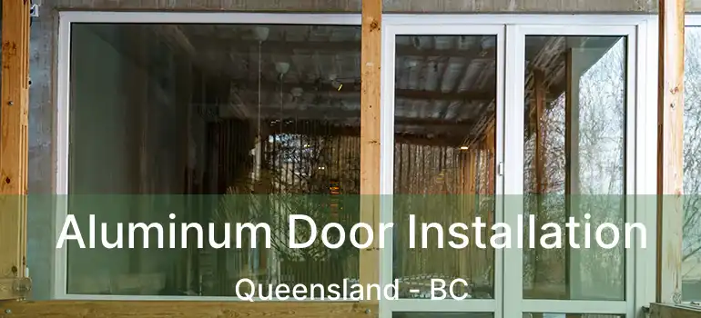  Aluminum Door Installation Queensland - BC