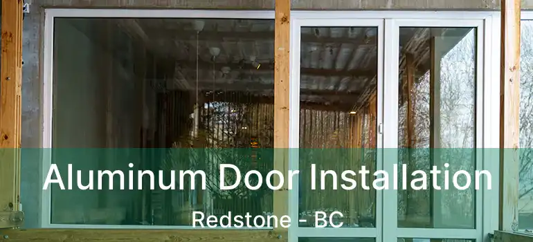  Aluminum Door Installation Redstone - BC