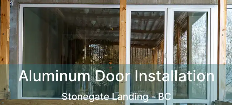  Aluminum Door Installation Stonegate Landing - BC