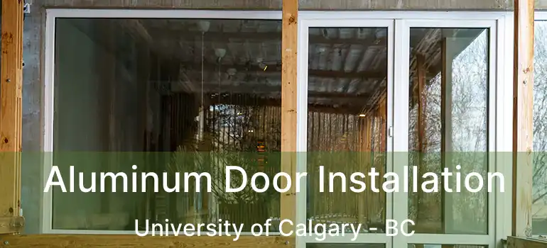  Aluminum Door Installation University of Calgary - BC