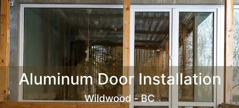 Aluminum Door Installation Wildwood - BC