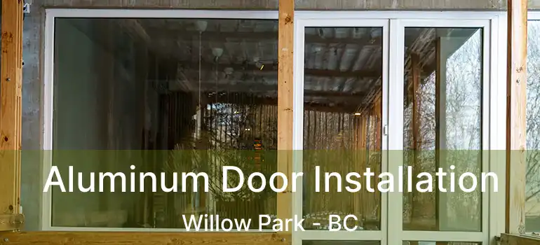  Aluminum Door Installation Willow Park - BC