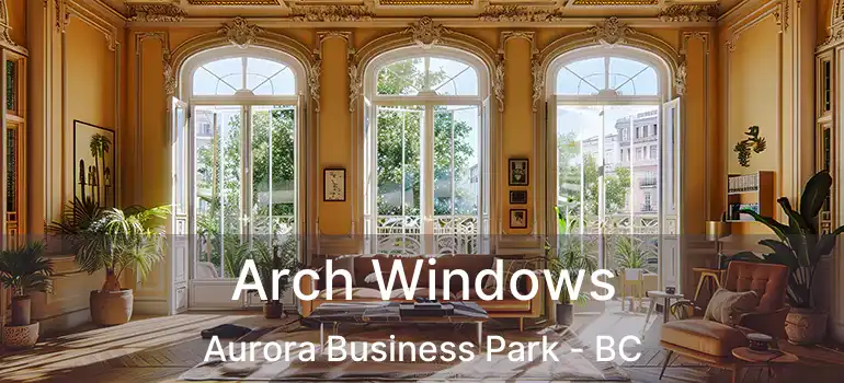  Arch Windows Aurora Business Park - BC