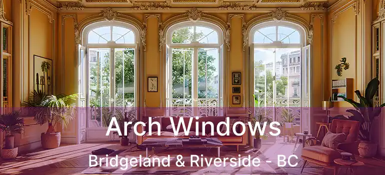  Arch Windows Bridgeland & Riverside - BC
