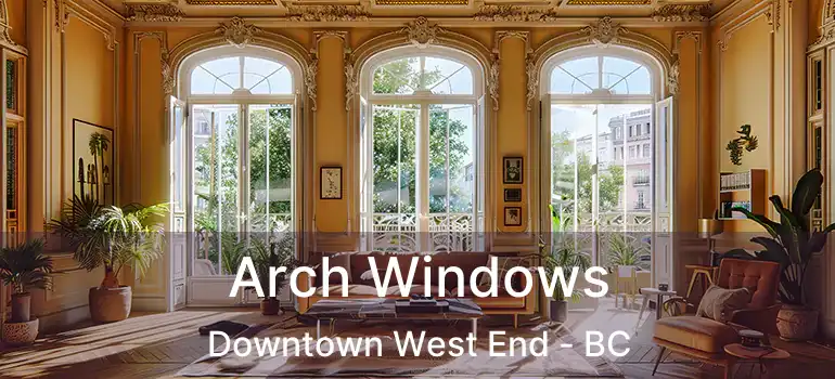  Arch Windows Downtown West End - BC