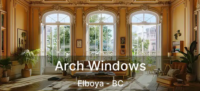  Arch Windows Elboya - BC