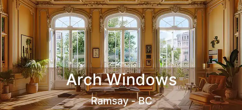  Arch Windows Ramsay - BC
