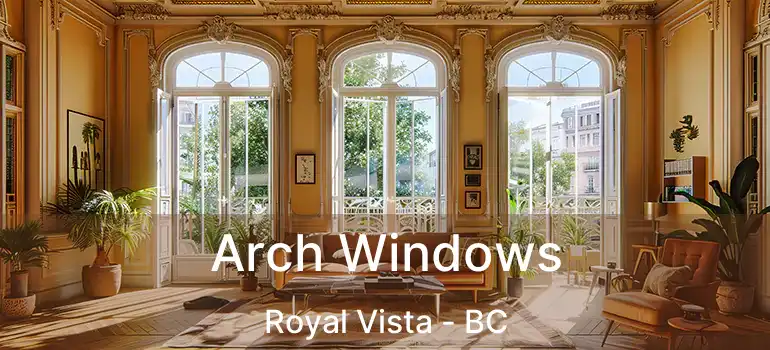  Arch Windows Royal Vista - BC