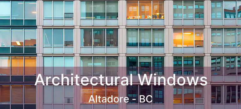  Architectural Windows Altadore - BC