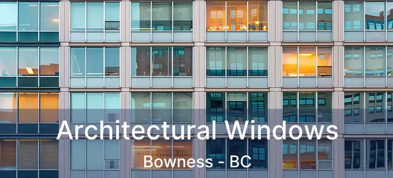  Architectural Windows Bowness - BC