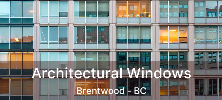  Architectural Windows Brentwood - BC