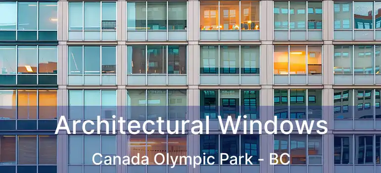  Architectural Windows Canada Olympic Park - BC