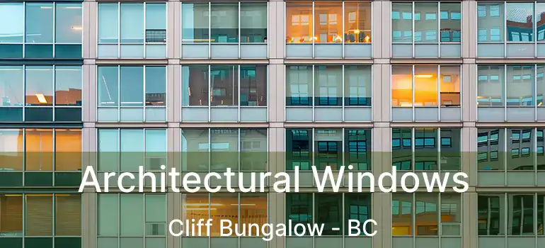  Architectural Windows Cliff Bungalow - BC