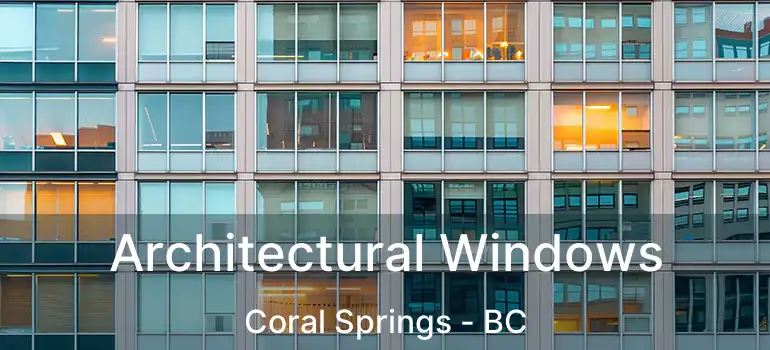 Architectural Windows Coral Springs - BC