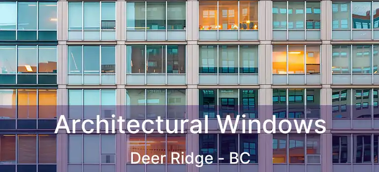  Architectural Windows Deer Ridge - BC