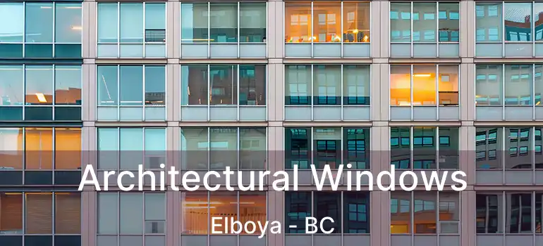  Architectural Windows Elboya - BC
