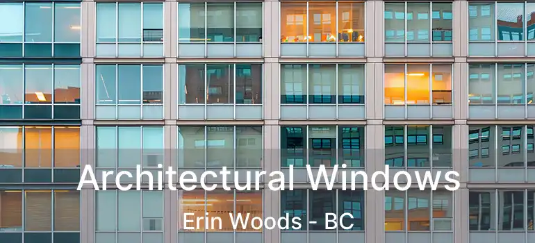  Architectural Windows Erin Woods - BC