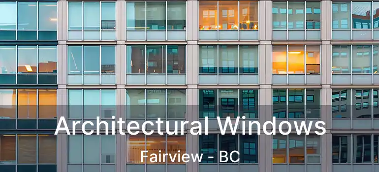  Architectural Windows Fairview - BC