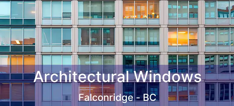  Architectural Windows Falconridge - BC