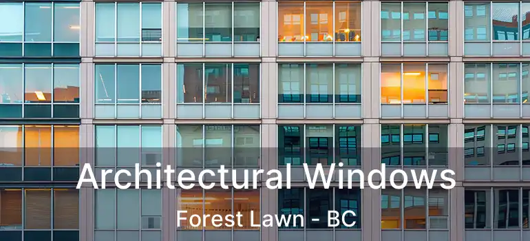  Architectural Windows Forest Lawn - BC