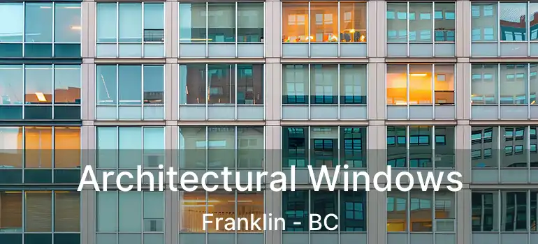  Architectural Windows Franklin - BC