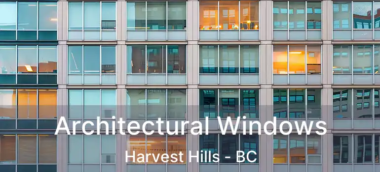  Architectural Windows Harvest Hills - BC