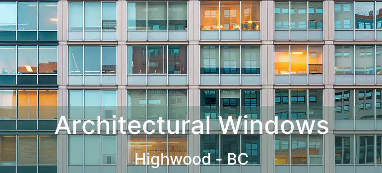 Architectural Windows Highwood - BC