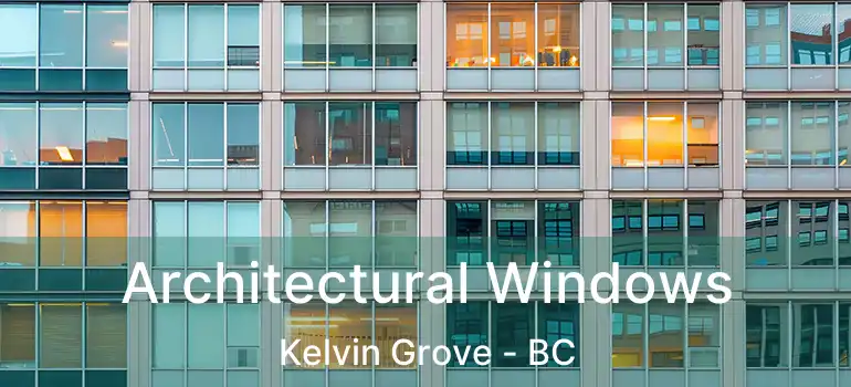  Architectural Windows Kelvin Grove - BC