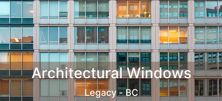  Architectural Windows Legacy - BC