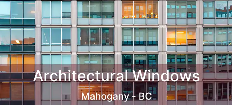  Architectural Windows Mahogany - BC