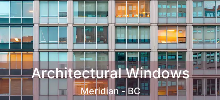  Architectural Windows Meridian - BC