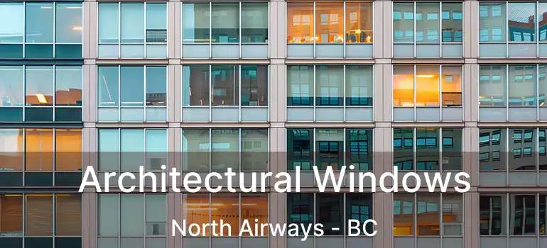  Architectural Windows North Airways - BC