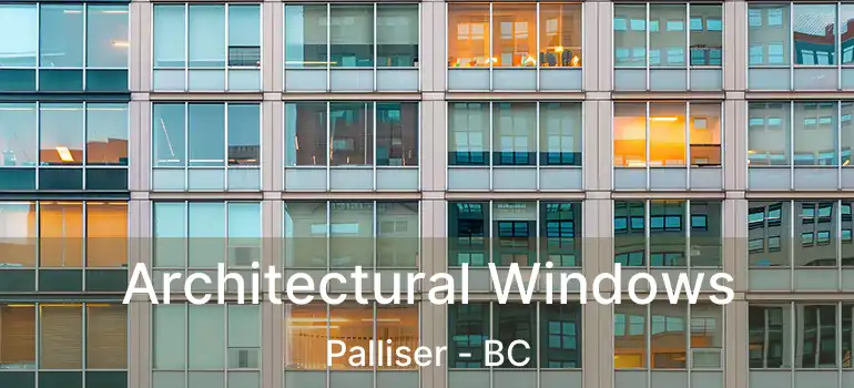  Architectural Windows Palliser - BC