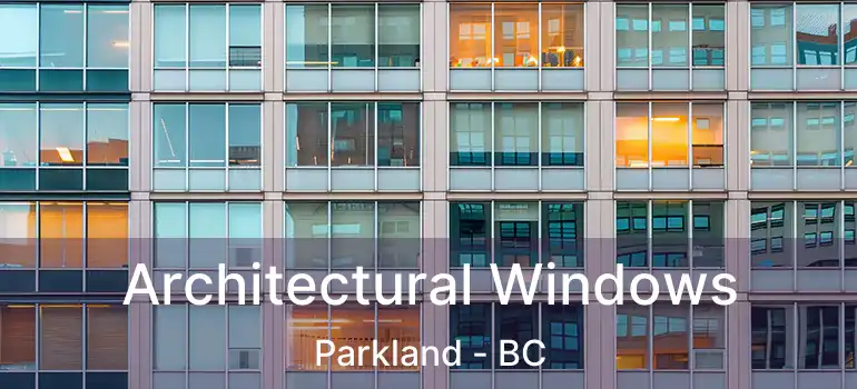  Architectural Windows Parkland - BC