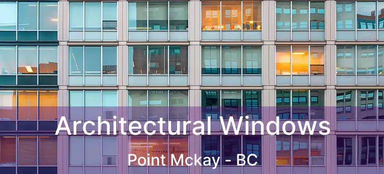  Architectural Windows Point Mckay - BC