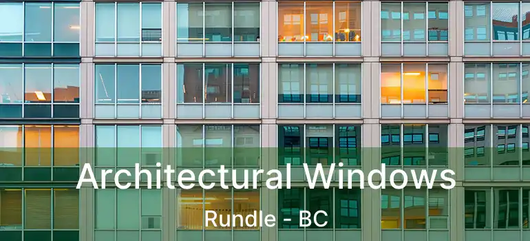  Architectural Windows Rundle - BC