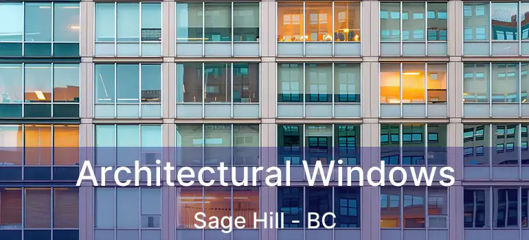  Architectural Windows Sage Hill - BC