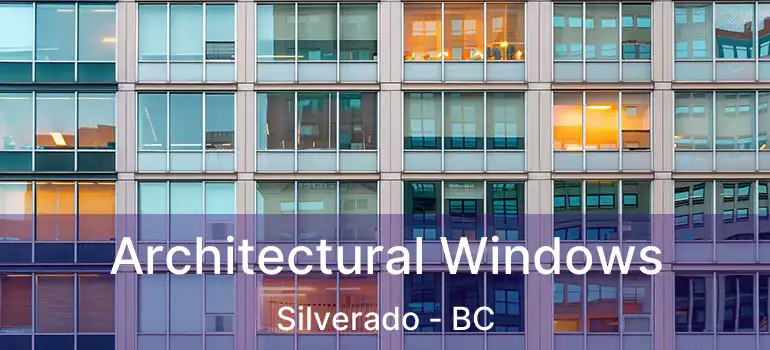  Architectural Windows Silverado - BC
