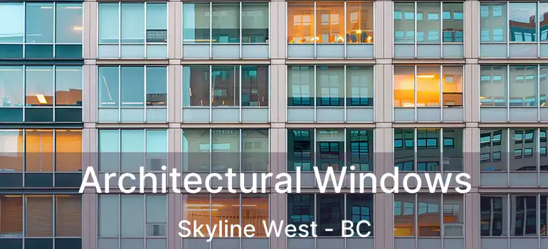  Architectural Windows Skyline West - BC