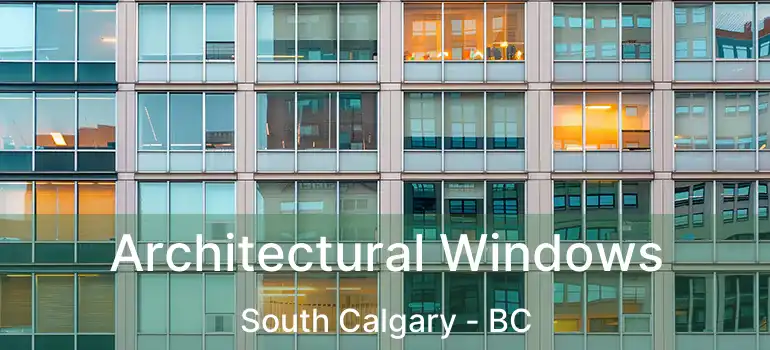  Architectural Windows South Calgary - BC