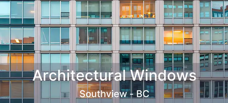  Architectural Windows Southview - BC