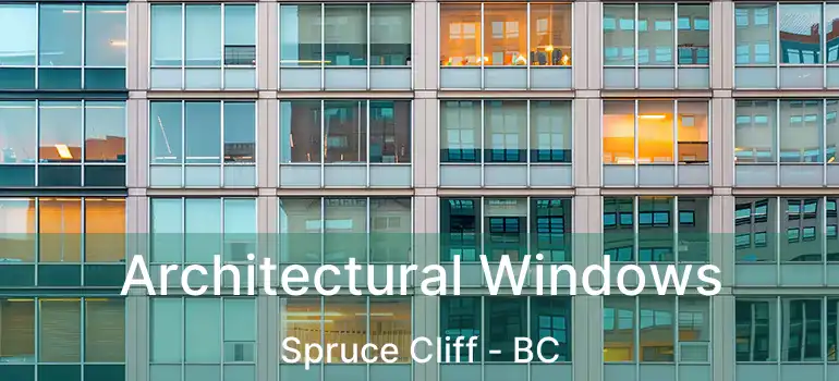  Architectural Windows Spruce Cliff - BC